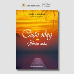 Sách - Cuộc Sống Nhiệm Màu - Vĩnh Nghiêm Books 1
