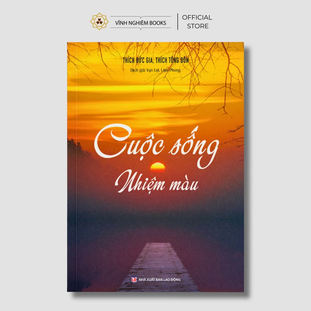 Sách - Cuộc Sống Nhiệm Màu - Vĩnh Nghiêm Books