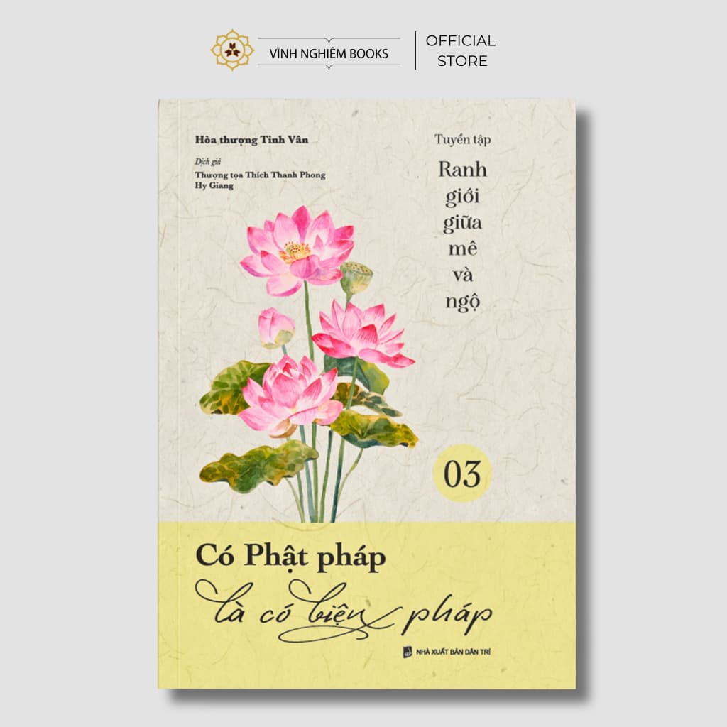 Sách - Có Phật Pháp Là Có Biện Pháp - Bộ Ranh Giới Giữa Mê Và Ngộ Tập 3 - Vĩnh Nghiêm Books