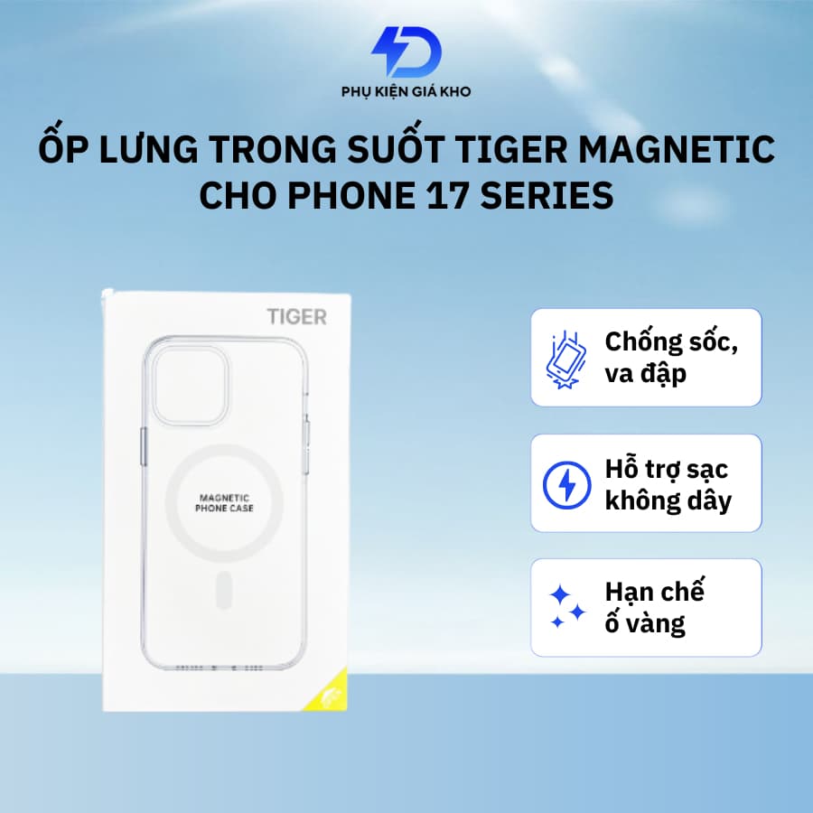 Ốp lưng trong suốt Tiger magnetic chống ố vàng chống sốc bảo vệ iPhone 17 17Pro 17Promax iPhone Air