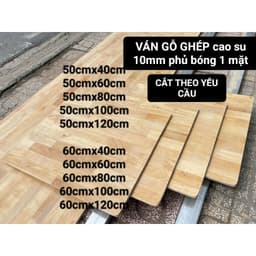 VÁN GỖ GHÉP cao su 10mm phủ bóng 1 mặt làm mặt bàn , tủ bếp , kệ treo tường.......CẮT THEO YÊU CẦU 1