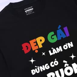 Áo thun Unisex Nam Nữ in chữ ĐẸP GÁI LÀM ƠN ĐỪNG CÓ BUỒN, chất cotton 100% - BOONE - BNE00033 2