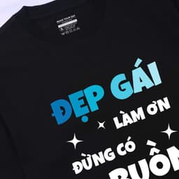 Áo thun Unisex Nam Nữ in chữ ĐẸP GÁI LÀM ƠN ĐỪNG CÓ BUỒN, chất cotton 100% - BOONE - BNE00033 7