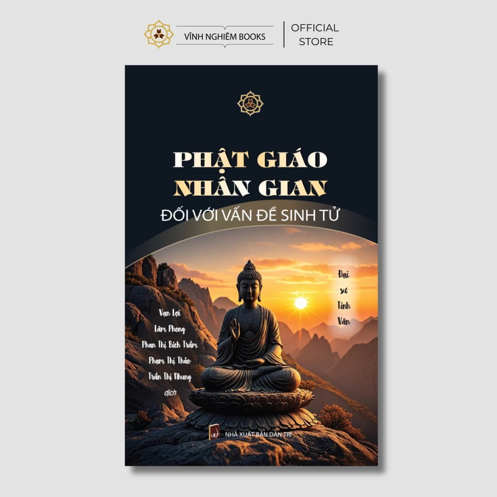 Sách - Phật Giáo Nhân Gian Đối Với Vấn Đề Sinh Tử - Đại Sư Tinh Vân - Vĩnh Nghiêm Books