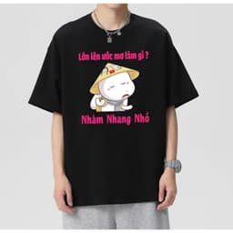 Áo thun slogan lớn lên ước mơ làm gì – Câu nói hài hước meme, unisex nam nữ, chất cotton 100% 3