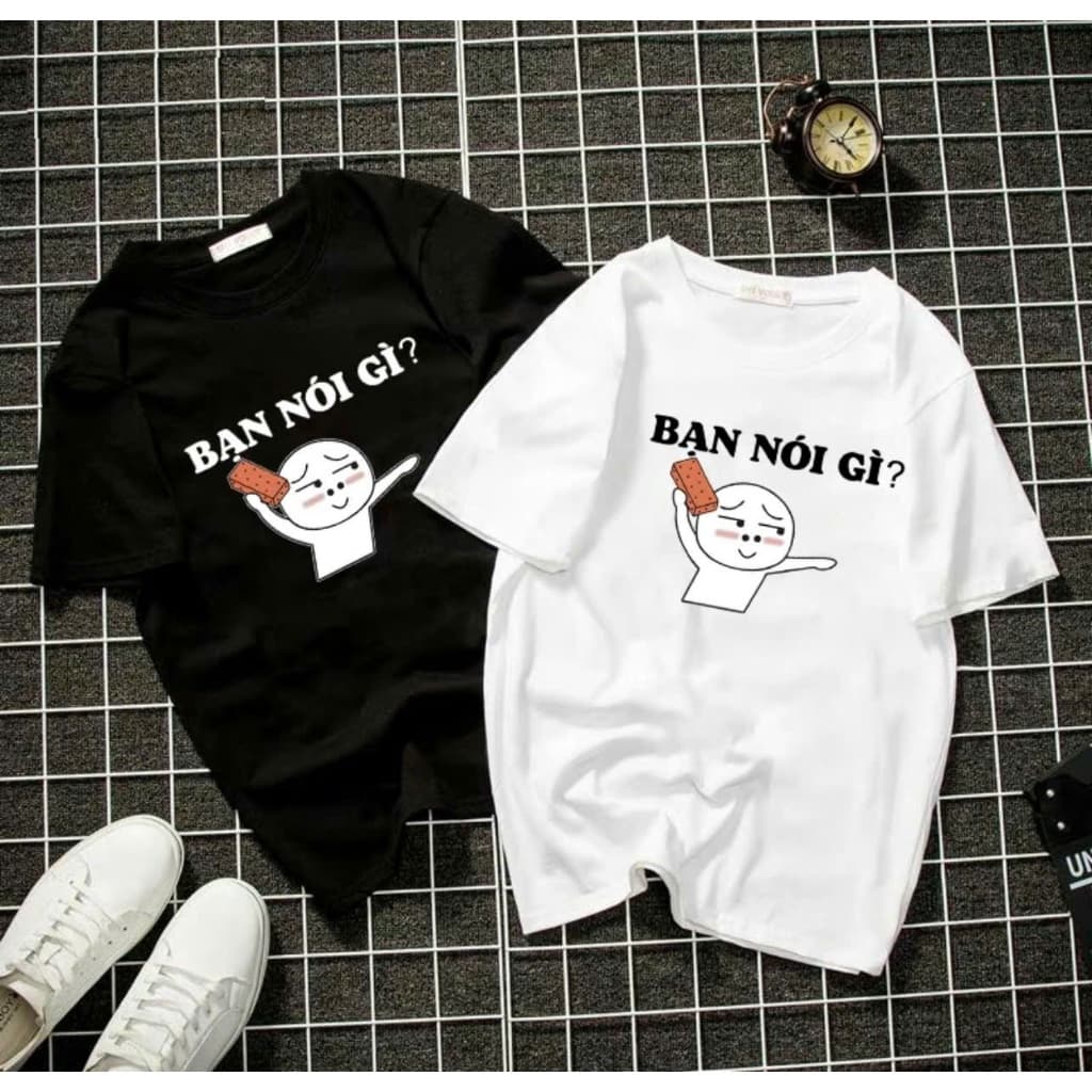 Áo thun slogan bạn muốn gì – Câu nói hài hước meme, unisex nam nữ, chất cotton 100%