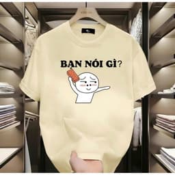 Áo thun slogan bạn muốn gì – Câu nói hài hước meme, unisex nam nữ, chất cotton 100% 4