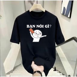 Áo thun slogan bạn muốn gì – Câu nói hài hước meme, unisex nam nữ, chất cotton 100% 3