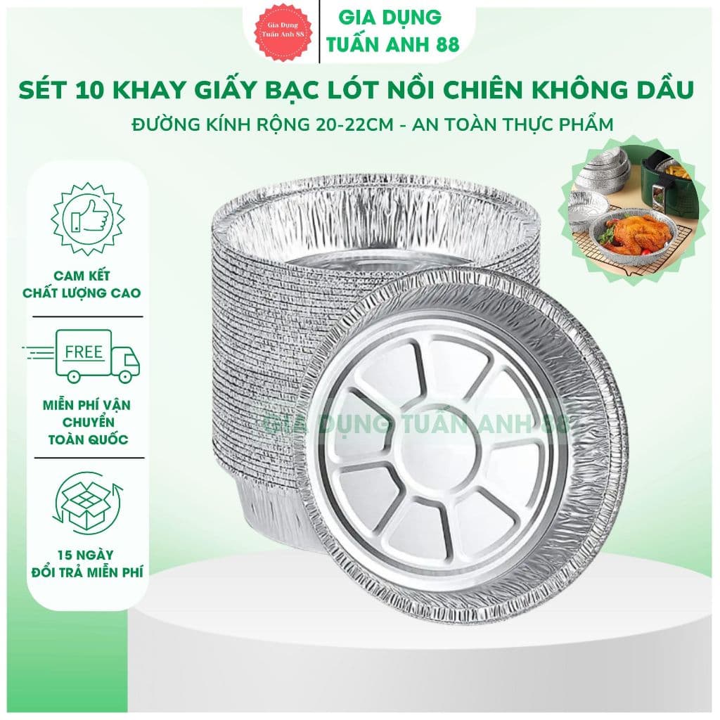 [ SÉT 10 ] Khay giấy bạc lót nồi chiên không dầu nhôm đường kính rộng 20-22cm - GDTA88