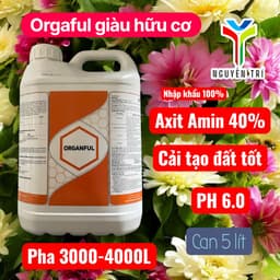Phân bón hữu cơ ORGANFUL (Tây Ban Nha) - Kích thích ra rễ, phục hồi cây, cải tạo đất, Can 5 lít 4