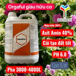 Phân bón hữu cơ ORGANFUL (Tây Ban Nha) - Kích thích ra rễ, phục hồi cây, cải tạo đất, Can 5 lít 6