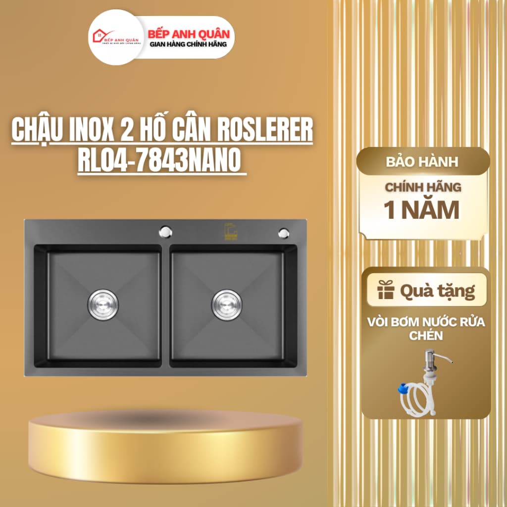 Chậu rửa 2 hố Roslerer RL04-7843C Nano