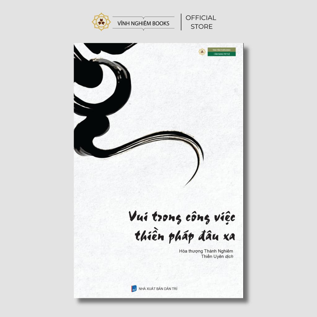 Sách - Vui Trong Công Việc Thiền Pháp Đâu Xa - Vĩnh Nghiêm Books