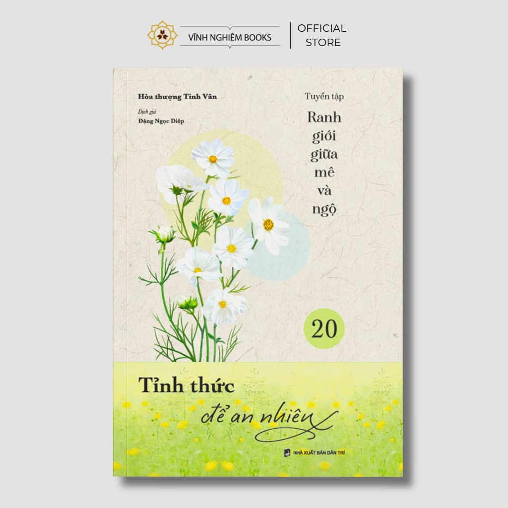 Sách - Tỉnh Thức Để An Nhiên - Bộ Ranh Giới Giữa Mê Và Ngộ Tập 20 - Vĩnh Nghiêm Books