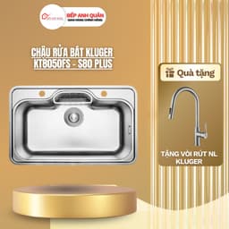 Chậu rửa bát Kluger KT8050FS – S80 Plus | HÀNG CHÍNH HÃNG 1