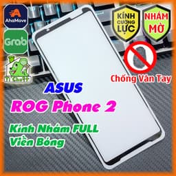 [Nhám Chống Vân Tay] Kính CL ASUS ROG PHONE 2 Cường Lực Mờ AG FULL Viền Bóng 1