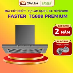 Máy hút mùi Faster FS TG899 Premium | 70cm | Động cơ li tâm cánh thép | Công nghệ Tự làm sạch 1