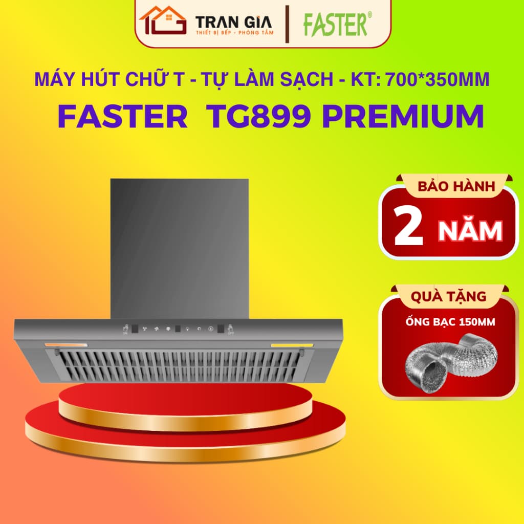 Máy hút mùi Faster FS TG899 Premium | 70cm | Động cơ li tâm cánh thép | Công nghệ Tự làm sạch