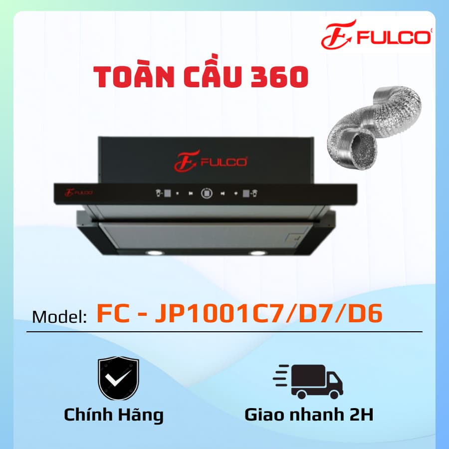 FC JP1001D7| JP1001D6/ JP1001C7 - MÁY HÚT MÙI FULCO/ Công nghệ Nhật Bản/ Lực hút khỏe