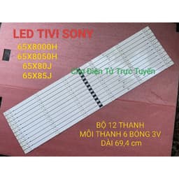 LED TIVI SONY 65X8000H 65X8050H 65X80J 65X85J MỚI 100% BỘ 12 THANH MỖI THANH 6 BÓNG 3V DÀI 694mm 1