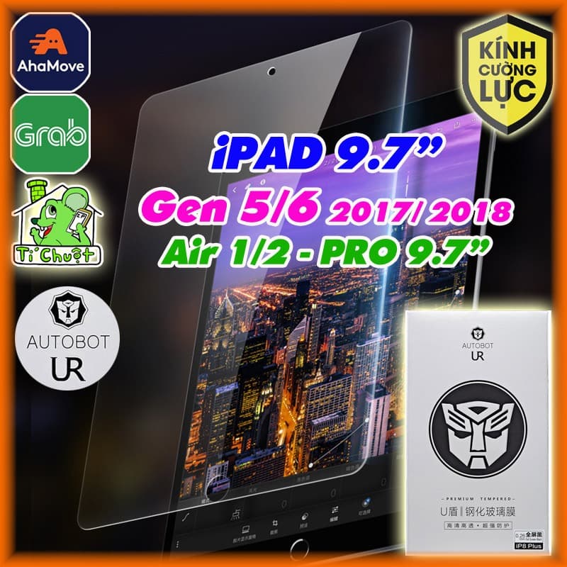 [Chính Hãng AUTOBOT UR] Kính CL iPad 9.7 Gen 5/6 2017/2018- AIR 1/2- Pro 9.7" 2016 Cường Lực 9H-2.5D Trong Suốt