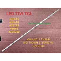 THANH LED TIVI TCL 43P615 43P618 43P725 43S5200 MỚI 100%  1 THANH 21 BÓNG 6V DÀI 81cm MỖI MÁY CHỈ DÙNG 1 THANH 21 BÓNG 1