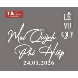 TA 131 BẢNG CHỮ MICA TÊN DÂU RỄ/ BẢNG TRANG TRÍ GIA TIÊN CƯỚI HỎI/ BẢNG TÊN ĐÁM CƯỚI 3