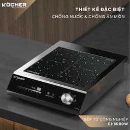 Bếp Từ Công Nghiệp Köcher CI 5000W | Công Suất Lớn 5000W | Bền Bỉ Chuẩn Bếp Công Nghiệp BH 1 NĂM 3