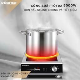 Bếp Từ Công Nghiệp Köcher CI 5000W | Công Suất Lớn 5000W | Bền Bỉ Chuẩn Bếp Công Nghiệp BH 1 NĂM 4