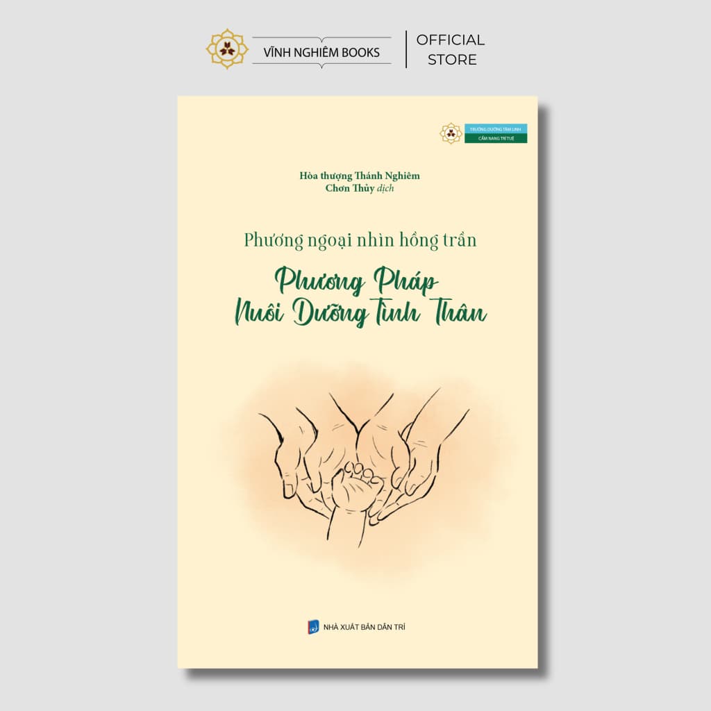 Sách - Phương Ngoại Nhìn Hồng Trần Phương Pháp Nuôi Dưỡng Tình Thân - Vĩnh Nghiêm Books